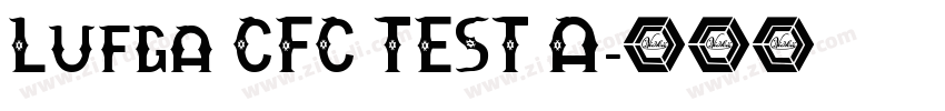 Lufga CFC TEST A字体转换